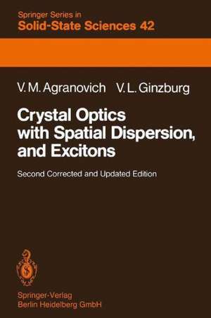 Crystal Optics with Spatial Dispersion, and Excitons de Vladimir M. Agranovich