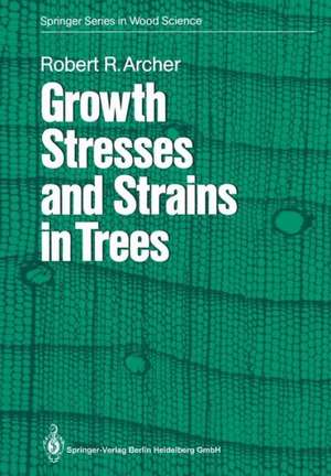 Growth Stresses and Strains in Trees de Robert R. Archer