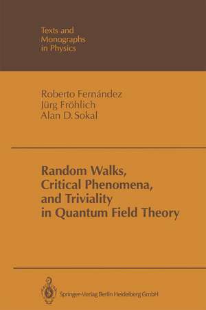 Random Walks, Critical Phenomena, and Triviality in Quantum Field Theory de Roberto Fernandez