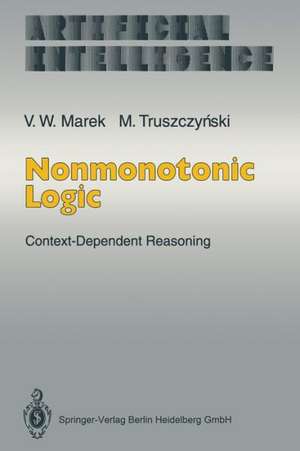 Nonmonotonic Logic: Context-Dependent Reasoning de V. Wiktor Marek