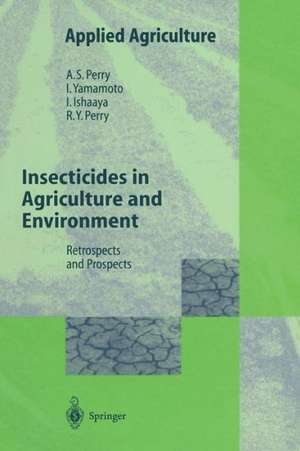 Insecticides in Agriculture and Environment: Retrospects and Prospects de Albert S. Perry