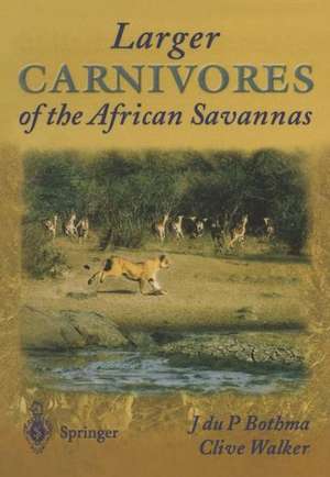 Larger Carnivores of the African Savannas de Jacobus du P. Bothma