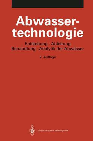 Abwassertechnologie: Entstehung, Ableitung, Behandlung, Analytik der Abwässer de K. Pöppinghaus