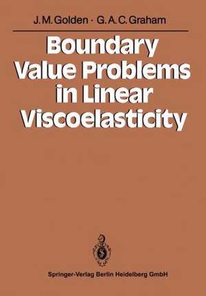 Boundary Value Problems in Linear Viscoelasticity de John M. Golden