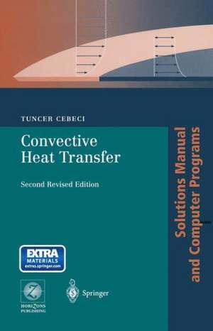 Convective Heat Transfer: Solutions Manual and Computer Programs de Tuncer Cebeci