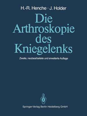 Die Arthroskopie des Kniegelenks: Diagnostik und Operationstechniken de F. Freuler