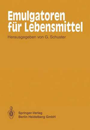 Emulgatoren für Lebensmittel de G. Schuster