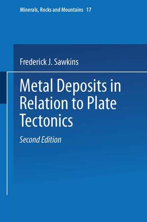 Metal Deposits in Relation to Plate Tectonics de Frederick J. Sawkins