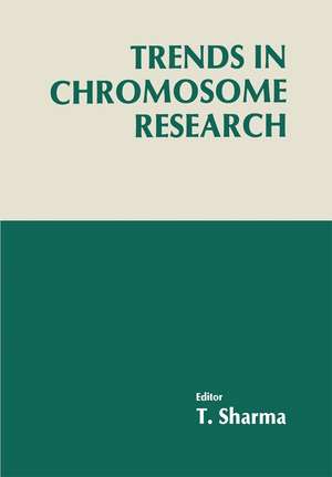 Trends in Chromosome Research de Tikaram Sharma