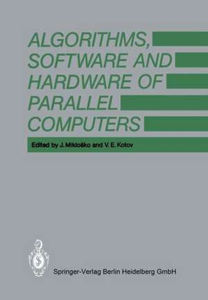 Algorithms, Software and Hardware of Parallel Computers de J. Miklosko