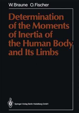 Determination of the Moments of Inertia of the Human Body and Its Limbs de Wilhelm Braune