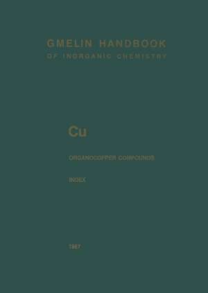 Cu Organocopper Compounds: Index Empirical Formula Index and Ligand Formula Index for Parts 1 to 4 de Johannes Füssel