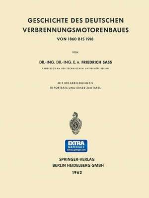 Geschichte des Deutschen Verbrennungsmotorenbaues: Von 1860 bis 1918 de Friedrich Sass