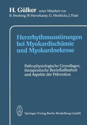 Herzrhythmusstörungen bei Myokardischämie und Myokardnekrose: Pathophysiologische Grundlagen, therapeutische Beeinflußbarkeit und Aspekte der Prävention de B. Frenking