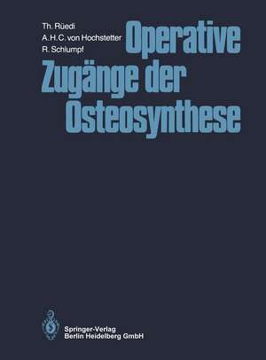 Operative Zugänge der Osteosynthese de Thomas Rüedi