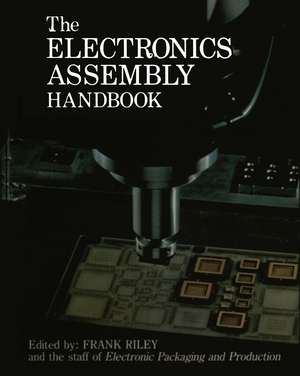 The Electronics Assembly Handbook de Frank Riley