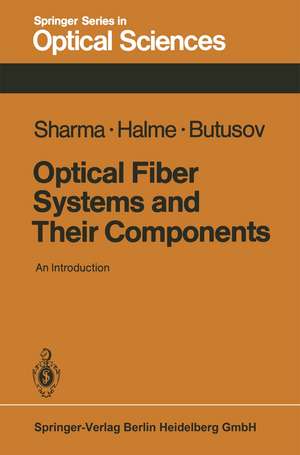 Optical Fiber Systems and Their Components: An Introduction de A.B. Sharma