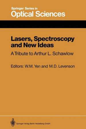 Lasers, Spectroscopy and New Ideas: A Tribute to Arthur L. Schawlow de William M. Yen