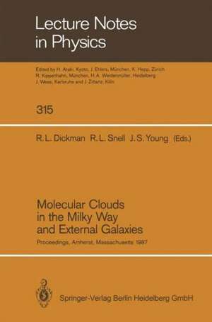 Molecular Clouds in the Milky Way and External Galaxies: Proceedings of a Symposium Held at the University of Massachusetts in Amherst, November 2–4, 1987 de Robert L. Dickman