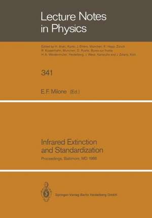 Infrared Extinction and Standardization: Proceedings of two Sessions of IAU Commissions 25 and 9 Held at Baltimore, Maryland, USA, August 4, 1988 de E.F. Milone