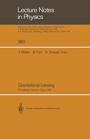 Gravitational Lensing: Proceedings of a Workshop Held in Toulouse, France September 13–15, 1989 de Yannick Mellier