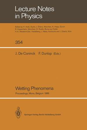 Wetting Phenomena: Proceedings of a Workshop on Wetting Phenomena Held at the University of Mons, Belgium, October 17–19, 1988 de Joel De Coninck