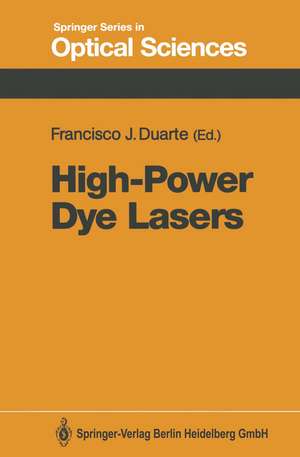 High-Power Dye Lasers de Francisco J. Duarte