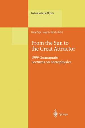 From the Sun to the Great Attractor: 1999 Guanajuato Lectures on Astrophysics de Dany Page