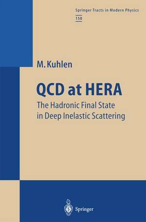 QCD at HERA: The Hadronic Final State in Deep Inelastic Scattering de Michael Kuhlen