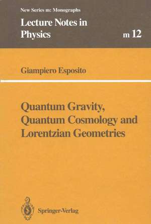 Quantum Gravity, Quantum Cosmology and Lorentzian Geometries de Giampiero Esposito