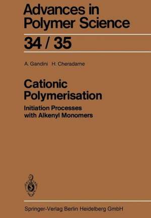 Cationic Polymerisation: Initiation Processes with Alkenyl Monomers de A. Gandini