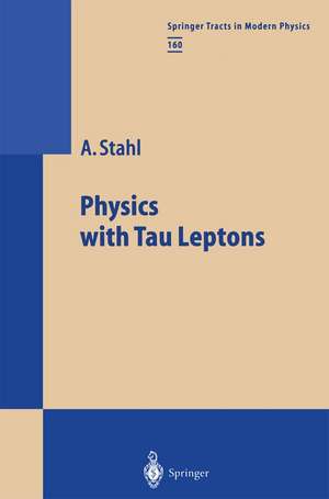 Physics with Tau Leptons de Achim Stahl