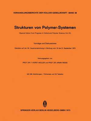 Strukturen von Polymer-Systemen: (Special Edition from Progress in Colloid and Polymer Science, Vol. 57) de F. Horst Müller