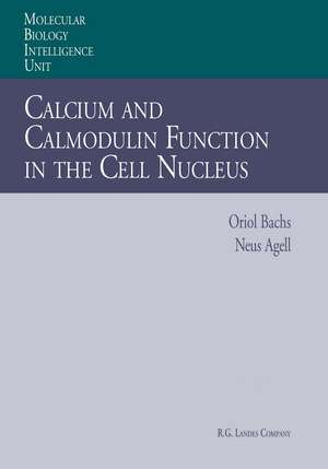 Calcium and Calmodulin Function in the Cell Nucleus de Oriol Bachs