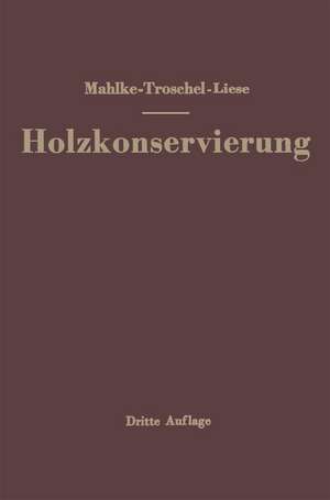 Handbuch der Holzkonservierung de Friedrich Mahlke