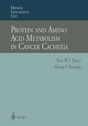 Protein and Amino Acid Metabolism in Cancer Cachexia de Peter W.T. Pisters