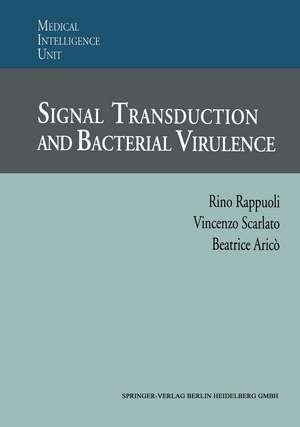 Signal Transduction and Bacterial Virulence de Rino Rappuoli