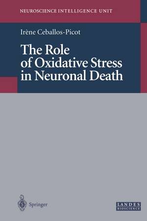 The Role of Oxidative Stress in Neuronal Death de Irene Ceballos-Picot