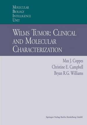 Wilms Tumor: Clinical and Molecular Characterization de Max J. Coppes