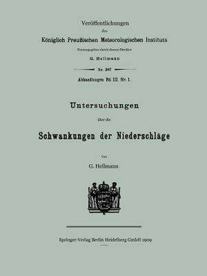 Untersuchungen über die Schwankungen der Niederschläge de Gustav Hellmann