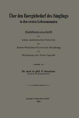 Über den Energiebedarf des Säuglings in den ersten Lebensmonaten de Siegfried Samelson