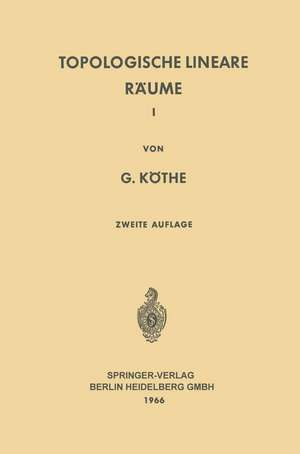 Topologische Lineare Räume I de Gottfried Köthe