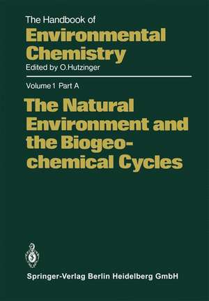 The Natural Environment and the Biogeochemical Cycles de Otto Hutzinger