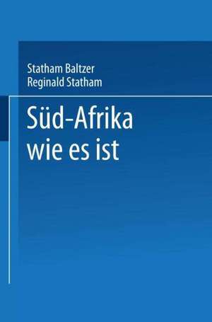 Süd-Afrika wie es ist de Statham Baltzer