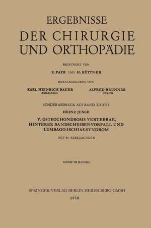 V. Osteochondrosis Vertebrae, Hinterer Bandscheibenvorfall und Lumbago-Ischias-Syndrom de Heinz Junge