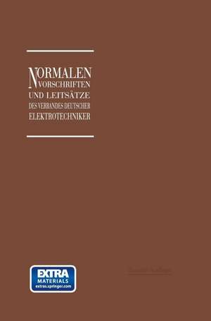 Normalien, Vorschriften und Leitsätze des Verbandes Deutscher Elektrotechniker eingetragener Verein de Georg Dettmar