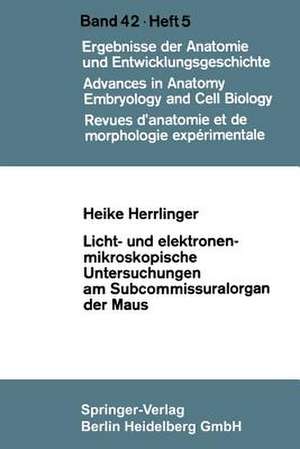 Licht- und elektronenmikroskopische Untersuchungen am Subcommissuralorgan der Maus de Heike Herrlinger