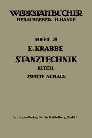 Stanztechnik: Dritter Teil: Grundsätze für den Aufbau der Schnittwerkzeuge de Erich Krabbe