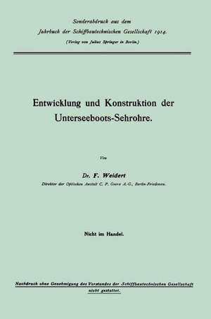 Entwicklung und Konstruktion der Unterseeboots-Sehrohre de Franz Weidert