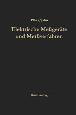 Elektrische Meßgeräte und Meßverfahren de Paul M. Pflier